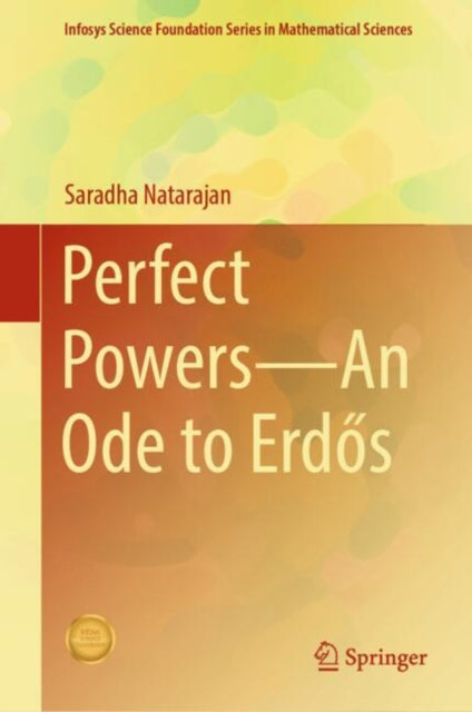 Book cover of: Perfect Powers—An Ode to Erdos. By: Saradha Natarajan
