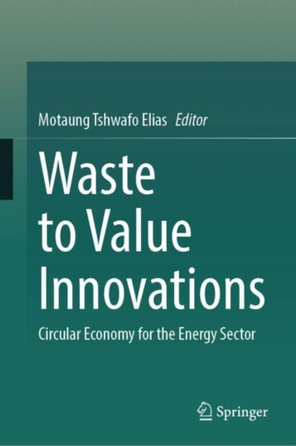 Book cover of: Waste to Value Innovations. By: Motaung Tshwafo