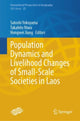 Book cover of: Population Dynamics and Livelihood Changes of Small-Scale Societies in Laos. By: Satoshi Yokoyama