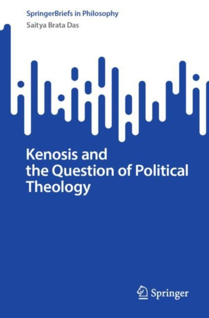 Book cover of: Kenosis and the Question of Political Theology. By: Saitya Brata Das