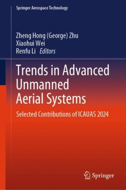 Book cover of: Trends in Advanced Unmanned Aerial Systems. By: Zheng Hong (George) Zhu