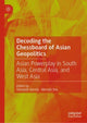 Book cover of: Decoding the Chessboard of Asian Geopolitics. By: Debasish Nandy