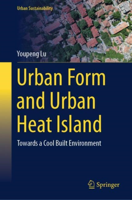 Book cover of: Urban Form and Urban Heat Island. By: Youpeng Lu