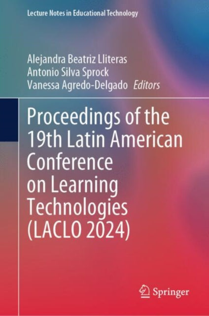 Book cover of: Proceedings of the 19th Latin American Conference on Learning Technologies  (LACLO 2024). By: Alejandra Beatriz Lliteras
