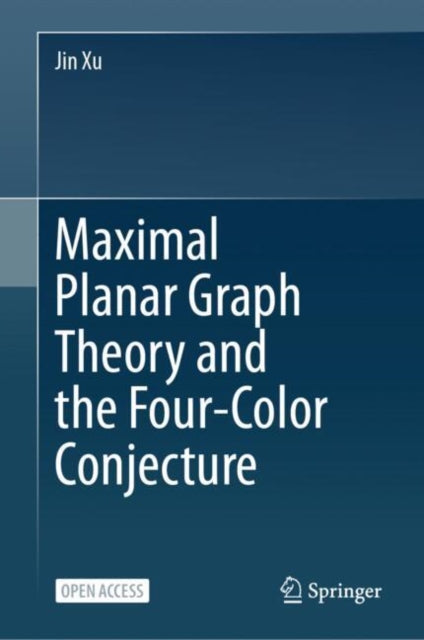 Book cover of: Maximal Planar Graph Theory and the Four-Color Conjecture