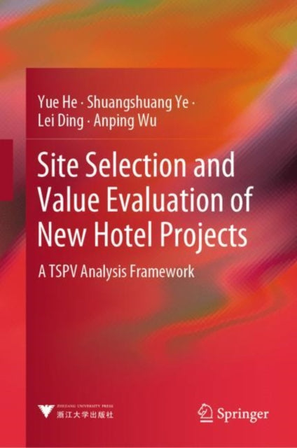 Book cover of: Site Selection and Value Evaluation of New Hotel Projects. By: Yue He