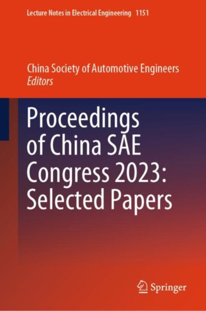 Book cover of: Proceedings of China SAE Congress 2023: Selected Papers. By: China Society of Automotive Engineers