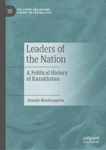 Book cover of: Leaders of the Nation. By: Ainash Mustoyapova