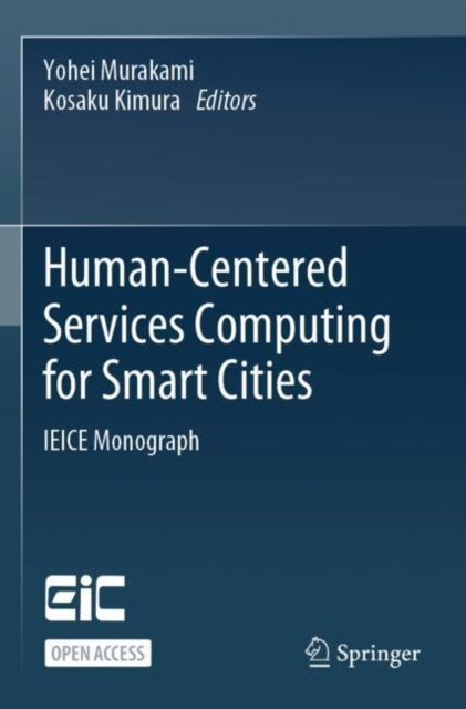 Book cover of: Human-Centered Services Computing for Smart Cities. By: Yohei Murakami