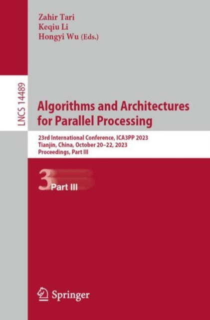 Book cover of: Algorithms and Architectures for Parallel Processing. By: Zahir Tari