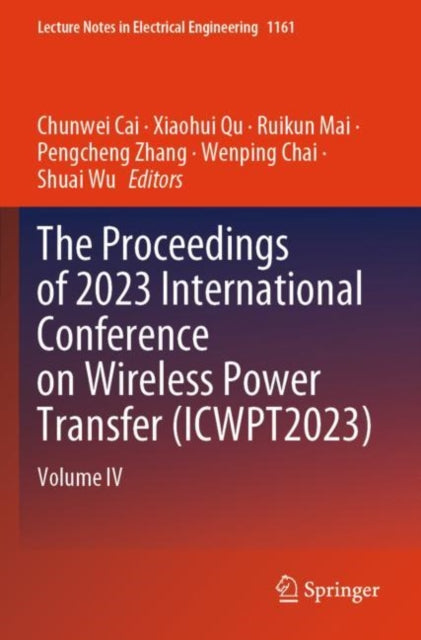 Book cover of: Proceedings of 2023 International Conference on Wireless Power Transfer (ICWPT2023)