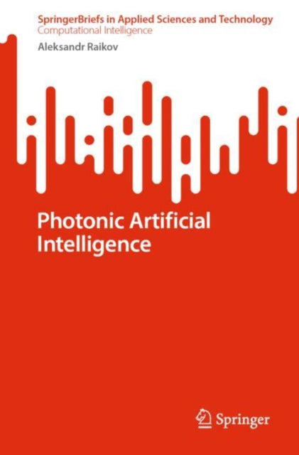 Book cover of: Photonic Artificial Intelligence. By: Aleksandr Raikov