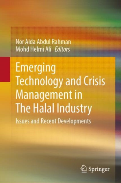 Book cover of: Emerging Technology and Crisis Management in The Halal Industry. By: Nor Aida Abdul Rahman