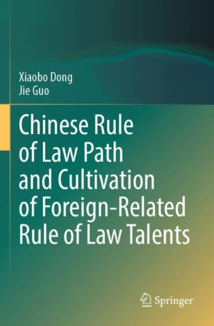 Book cover of: Chinese Rule of Law Path and Cultivation of Foreign-Related Rule of Law Talents