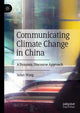 Book cover of: Communicating Climate Change in China. By: Sidan Wang