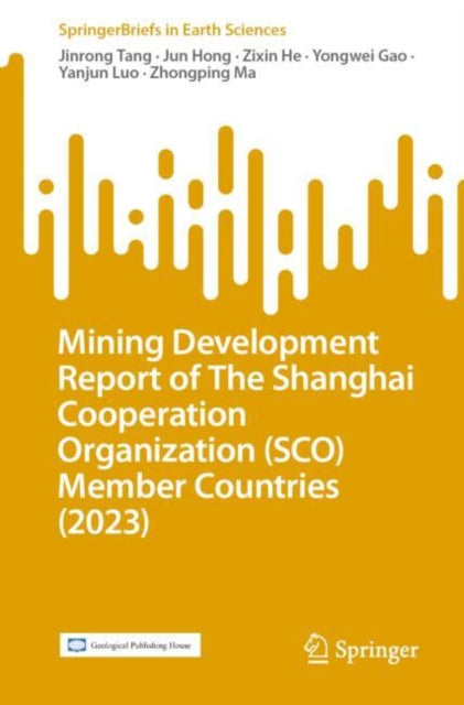 Book cover of: Mining Development Report of The Shanghai Cooperation Organization (SCO) Member Countries (2023). By: Jinrong Tang