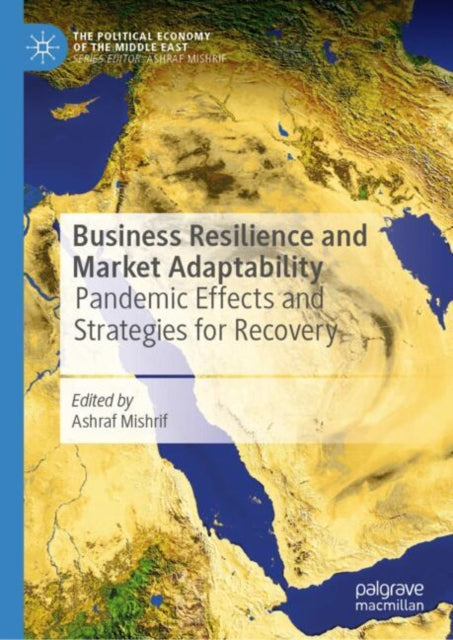 Book cover of: Business Resilience and Market Adaptability. By: Ashraf Mishrif