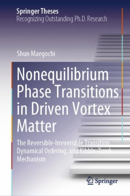 Book cover of: Nonequilibrium Phase Transitions in Driven Vortex Matter. By: Shun Maegochi