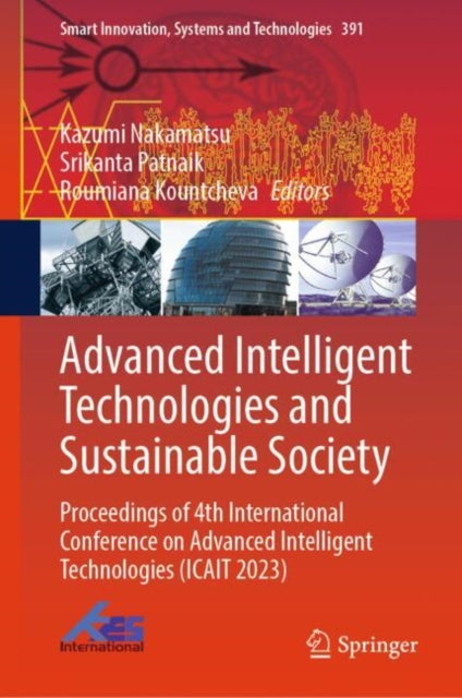 Book cover of: Advanced Intelligent Technologies and Sustainable Society. By: Kazumi Nakamatsu