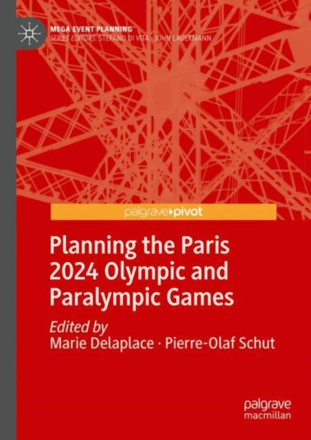 Book cover of: Planning the Paris 2024 Olympic and Paralympic Games. By: Marie Delaplace