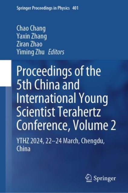 Book cover of: Proceedings of the 5th China and International Young Scientist Terahertz Conference, Volume 2. By: Chao Chang