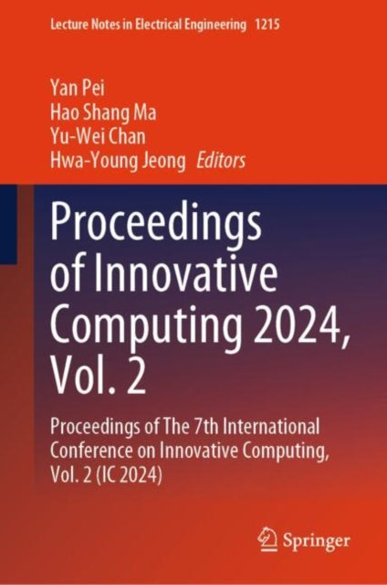 Book cover of: Proceedings of Innovative Computing 2024, Vol. 2. By: Yan Pei