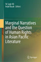 Book cover of: Marginal Narratives and the Question of Human Rights in Asian Pacific Literature. By: Sk Sagir Ali