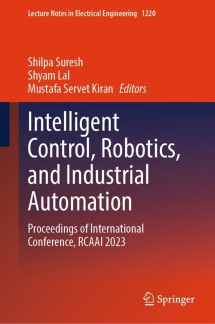 Book cover of: Intelligent Control, Robotics, and Industrial Automation. By: Shilpa Suresh