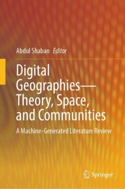 Book cover of: Digital Geographies—Theory, Space, and Communities. By: Abdul Shaban