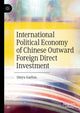 Book cover of: International Political Economy of Chinese Outward Foreign Direct Investment. By: Qiuyu Gaoyan