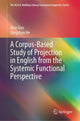 Book cover of: Corpus-Based Study of Projection in English from the Systemic Functional Perspective. By: Man Guo