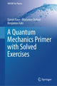 Book cover of: Quantum Mechanics Primer with Solved Exercises. By: Daniel Baye