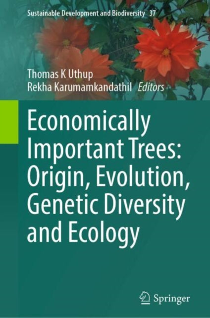 Book cover of: Economically Important Trees: Origin, Evolution, Genetic Diversity and Ecology. By: Thomas K. Uthup