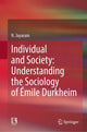Book cover of: Individual and Society: Understanding the Sociology of Emile Durkheim. By: N. Jayaram
