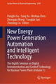 Book cover of: New Energy Power Generation Automation and Intelligent Technology. By: Pengfei Gu