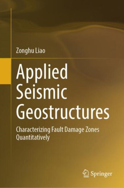 Book cover of: Applied Seismic Geostructures. By: Zonghu Liao