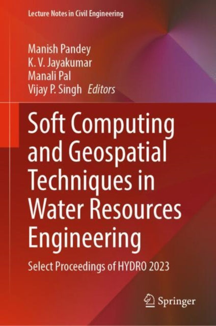 Book cover of: Soft Computing and Geospatial Techniques in Water Resources Engineering. By: Manish Pandey