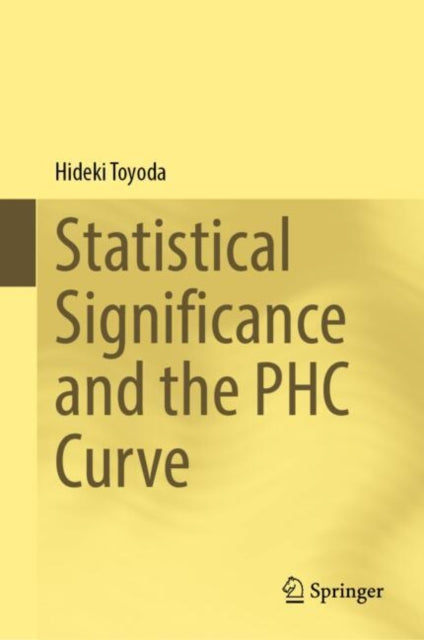 Book cover of: Statistical Significance and the PHC Curve. By: Hideki Toyoda