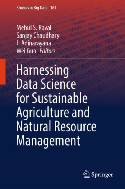 Book cover of: Harnessing Data Science for Sustainable Agriculture and Natural Resource Management. By: Mehul S. Raval