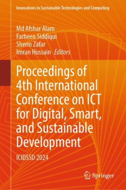 Book cover of: Proceedings of 4th International Conference on ICT for Digital, Smart, and Sustainable Development. By: Afshar Alam