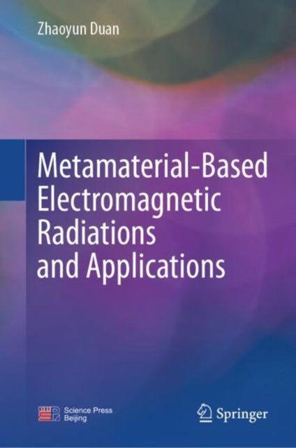 Book cover of: Metamaterial-Based Electromagnetic Radiations and Applications. By: Zhaoyun Duan