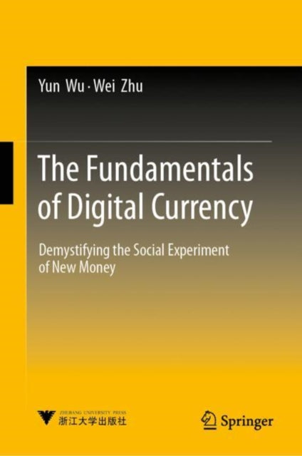 Book cover of: Fundamentals of Digital Currency. By: Yun Wu