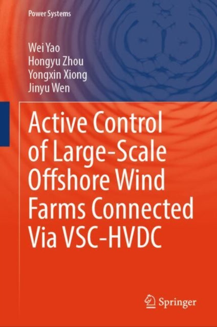 Book cover of: Active Control of Large-Scale Offshore Wind Farms Connected Via VSC-HVDC
