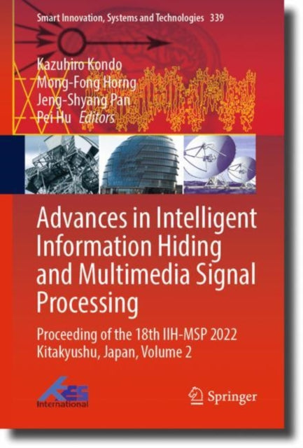 Book cover of: Advances in Intelligent Information Hiding and Multimedia Signal Processing. By: Kazuhiro Kondo