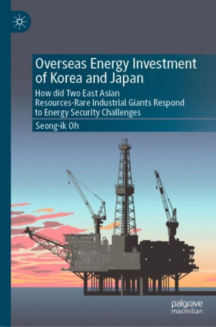 Book cover of: Overseas Energy Investment of Korea and Japan. By: Seong-Ik Oh