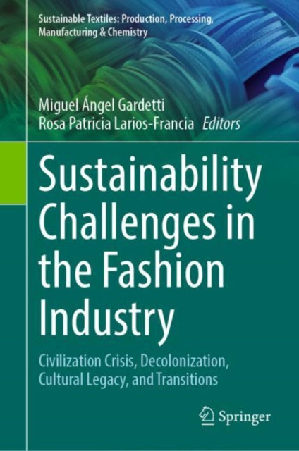 Book cover of: Sustainability Challenges in the Fashion Industry. By: Miguel Ángel Gardetti