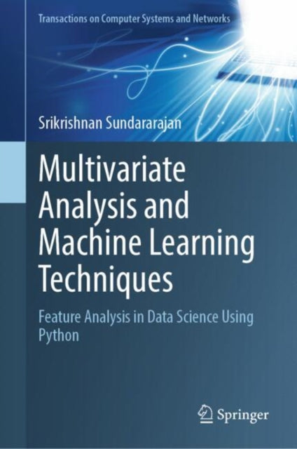 Book cover of: Multivariate Analysis and Machine Learning Techniques. By: Srikrishnan Sundararajan