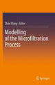 Book cover of: Modelling of the Microfiltration Process. By: Zhan Wang