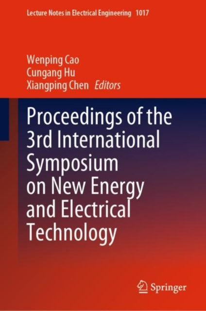 Book cover of: Proceedings of the 3rd International Symposium on New Energy and Electrical Technology. By: Wenping Cao