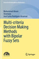 Book cover of: Multi-criteria Decision Making Methods with Bipolar Fuzzy Sets. By: Muhammad Akram